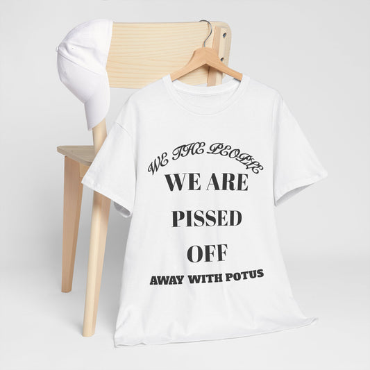 WE THE PEOPLE ARE PISSED