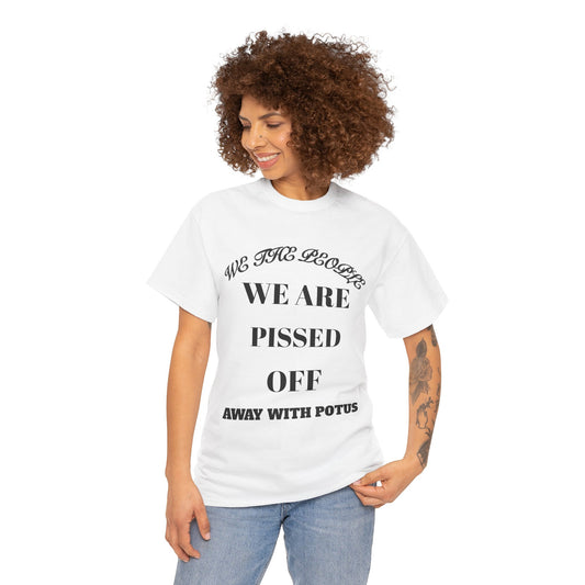 WE THE PEOPLE ARE PISSED